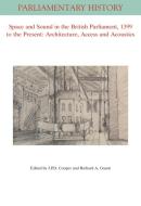 Space and Sound in the British Parliament, 1399 to the Present: Architecture, Access and Acoustics di J. P. D. Cooper edito da Wiley-Blackwell