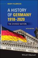 A History Of Germany 1918-2018 di Mary Fulbrook edito da John Wiley & Sons Inc