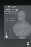 The Making of Western Indology di Professor Rosane Rocher, Ludo Rocher edito da Taylor & Francis Ltd