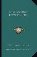 Fitzosborne's Letters (1805) di William Melmoth edito da Kessinger Publishing