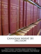 Canadian Wheat 301 Decision edito da Bibliogov