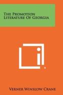 The Promotion Literature of Georgia di Verner Winslow Crane edito da Literary Licensing, LLC