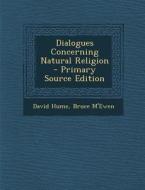 Dialogues Concerning Natural Religion di David Hume, Bruce M'Ewen edito da Nabu Press