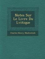 Notes Sur Le Livre Du L Vitique di Charles-Henry Mackintosh edito da SARASWATI PR