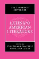 The Cambridge History Of Latina/o American Literature edito da Cambridge University Press