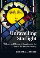 Unravelling Starlight di Barbara J. Becker edito da Cambridge University Press