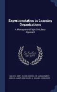 Experimentation in Learning Organizations: A Management Flight Simulator Approach di Bent Bakken, Janet Gould edito da CHIZINE PUBN