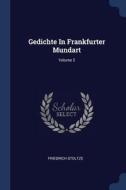 Gedichte in Frankfurter Mundart; Volume 2 di Friedrich Stoltze edito da CHIZINE PUBN