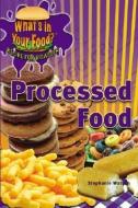 Processed Food di Paula Johanson edito da Rosen Central