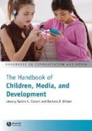 The Handbook of Children, Media, and Development di Sandra L. Calvert edito da Wiley-Blackwell
