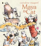 Maya and Cat di Caroline Magerl edito da Walker Books Ltd.