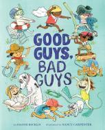 Good Guys, Bad Guys di Joanne Rocklin edito da ABRAMS BOOKS FOR YOUNG READERS