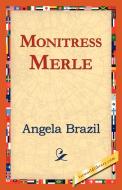 Monitress Merle di Angela Brazil edito da 1st World Library - Literary Society