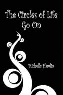 The Circles Of Life Go On di Michelle Hamlin edito da America Star Books