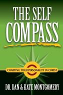 The Self Compass di Dan Montgomery, Kate Montgomery edito da Lulu.com