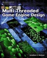 Multi-threaded Game Engine Design di Jonathan S. Harbour edito da Cengage Learning, Inc