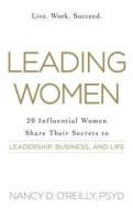 Leading Women di Nancy D. O'Reilly edito da Adams Media Corporation