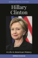 Hillary Clinton di Kathleen Gronnerud edito da ABC-CLIO