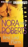 Best Laid Plans di Nora Roberts edito da Brilliance Corporation