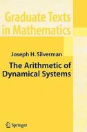 The Arithmetic of Dynamical Systems di J. H. Silverman edito da Springer New York