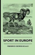 Sport In Europe di Frederick George Aflalo edito da Herron Press