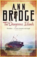The Dangerous Islands di Ann Bridge edito da BLOOMSBURY 3PL