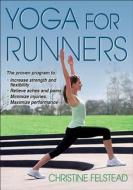 Yoga for Runners di Christine Felstead edito da Human Kinetics Publishers