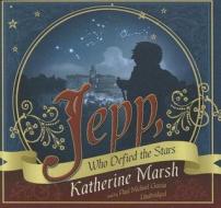 Jepp, Who Defied the Stars di Katherine Marsh edito da Blackstone Audiobooks