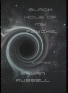Black Hole of My Psyche di Bryan Russell edito da Lulu.com