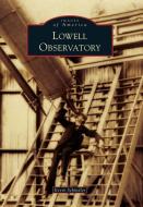 Lowell Observatory di Kevin Schindler edito da ARCADIA PUB (SC)