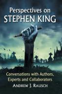 Perspectives on Stephen King di Andrew J. Rausch edito da McFarland
