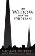 The Widow and the Orphan (Black Rain 2) di Michael Whetzel edito da Createspace