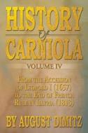 History Of Carniola Volume Iv di August Dimitz edito da Xlibris Corporation
