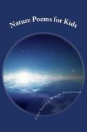 Nature Poems for Kids di Jason Lewis, Worlds Shop edito da Createspace