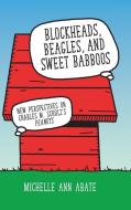 Blockheads, Beagles, and Sweet Babboos di Michelle Ann Abate edito da University Press of Mississippi
