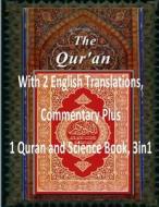 The Quran: With 2 English Translations, Commentary Plus 1 Quran and Science Book, 3in1 di MR Faisal Fahim, Yusuf Ali, Dr Zakir Naik edito da Createspace