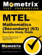 MTEL Mathematics (Secondary) (63) Secrets Study Guide: MTEL Exam Review and Practice Test for the Massachusetts Tests for Educator Licensure edito da MOMETRIX MEDIA LLC