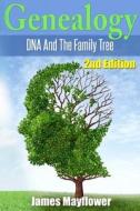 Genealogy: DNA and the Family Tree di James Mayflower edito da Createspace