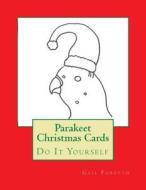 Parakeet Christmas Cards: Do It Yourself di Gail Forsyth edito da Createspace