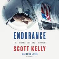 Endurance: A Year in Space, a Lifetime of Discovery di Scott Kelly edito da Random House Audio Publishing Group