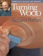 Turning Wood: With Richard Raffan di Richard Raffan edito da Taunton Press