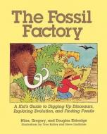 The Fossil Factory di Niles Eldredge, Douglas Eldredge, Gregory Eldredge edito da Roberts Rinehart Publishers