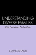 Understanding Diverse Familes di Barbara F. Okun edito da Guilford Publications