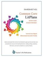 Common Core Litplans: Fahrenheit 451 di Mary B. Collins edito da Teacher's Pet Publications