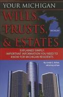 Your Michigan Wills, Trusts, & Estates Explained Simply: Important Information You Need to Know for Michigan Residents di Linda C. Ashar edito da Atlantic Publishing Group (FL)
