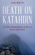 Death on Katahdin di Randi Minetor edito da Globe Pequot Press