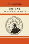 God-Man di George W. Carey, Inez Eudora Perry edito da Martino Fine Books