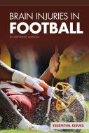 Brain Injuries in Football di Stephanie Watson edito da ESSENTIAL LIB