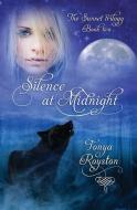 Silence at Midnight: Book 2 of the Sunset Trilogy di Tonya Royston edito da BLACK OPAL BOOKS