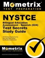 NYSTCE Bilingual Education Assessment - Spanish (024) Test Secrets Study Guide: NYSTCE Exam Review for the New York Stat edito da MOMETRIX MEDIA LLC